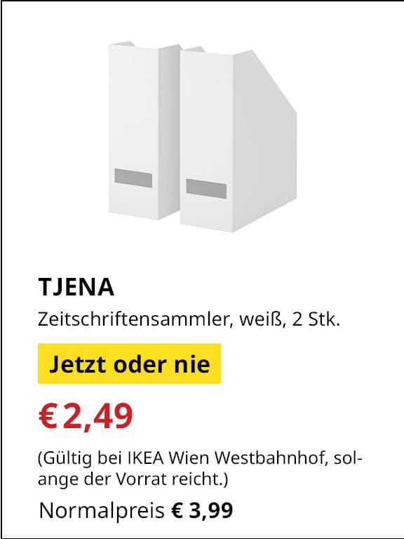 Jetzt oder Nie Angebot
TJENA, Zeitschriftensammler, weiß, 2 Stück
Jetziger Preis: €2,49
Vorheriger Preis: €3,99
Gültig nur bei IKEA Wien Westbahnhof, solange der Vorrat reicht