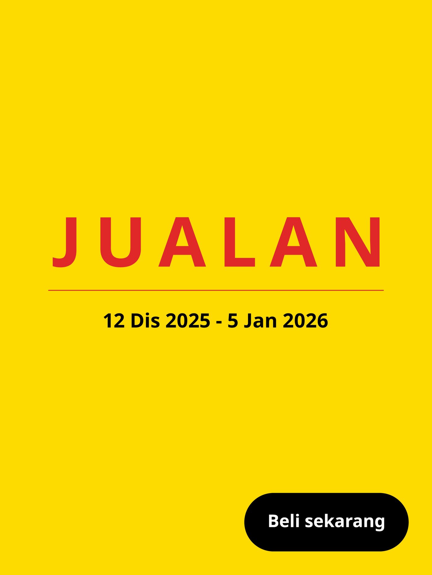 Jualan kini berlangsung dari 12 Dis 2025 - 5 Jan 2026