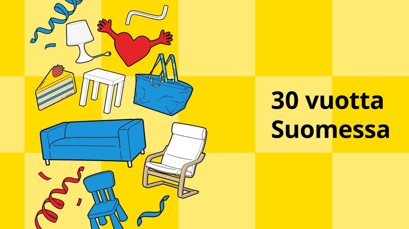 IKEA 30 Vuotta Suomessa IKEA IKEA 30 Vuotta Suomessa IKEA