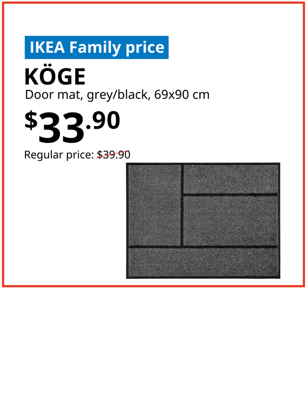 KOGE door mat, Text on image reads "IKEA Family price, KOGE, door mat, grey/black, 69x90cm, $33.90, Regular price: $39.90 with a slash, Shop now, Offer valid from 25 Sept - 5 Oct only.