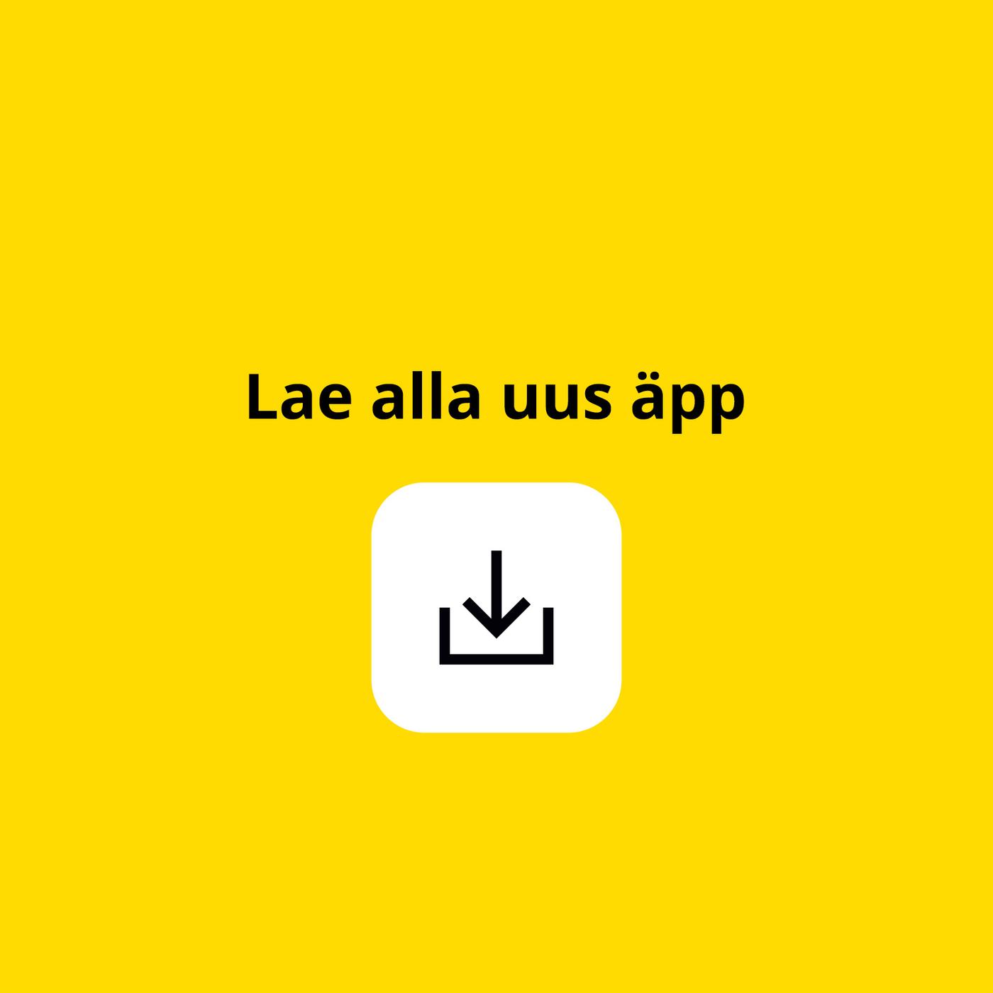 Kollasel taustal on allalaadimisikoon, millel on peal tekst „Lae alla äpp”.