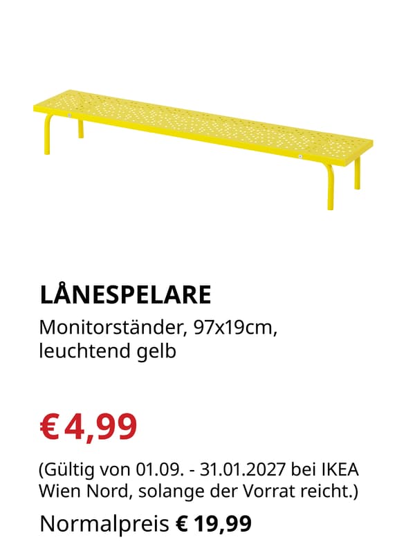 LANSESPELARE
Monitorständer, 97x19cm, 
leuchtend gelb

€4,99 statt €19,99