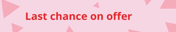 Last chance on offer