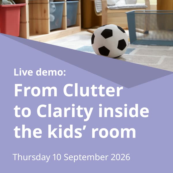 Live demo: from clutter to clarity inside the kids' room. Thursday 10 september 2026.