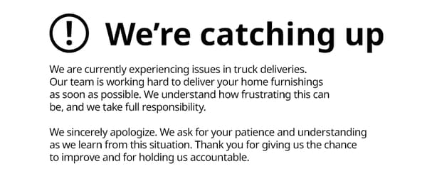Message with exclamation mark reads, 'We’re catching up.' It explains delays in truck deliveries, apologizes, and asks for patience and understanding.
