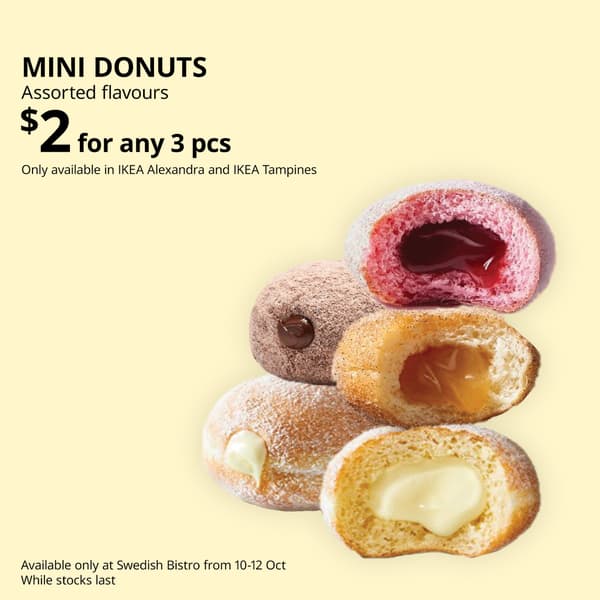 Mini donuts, assorted flavours, priced at $2 for any 3. Only available at IKEA Tampines & Alexandra. 