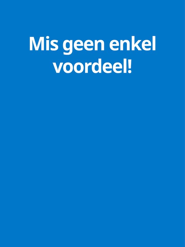 Mis geen enkel voordeel!