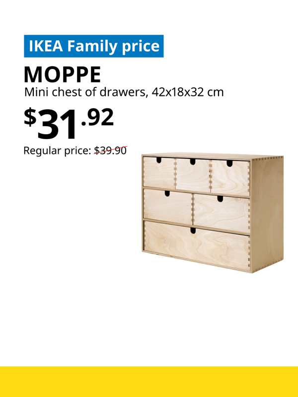 MOPPE mini chest of drawers, words on image read "IKEA Family price, MOPPE, Mini chest of drawers, 42x18x32 cm, $31.92, Regular price: $39.90 with a slash. 