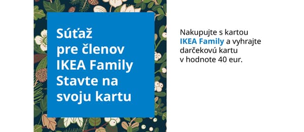 Nakupujte s kartou IKEA Family a vyhrajte.