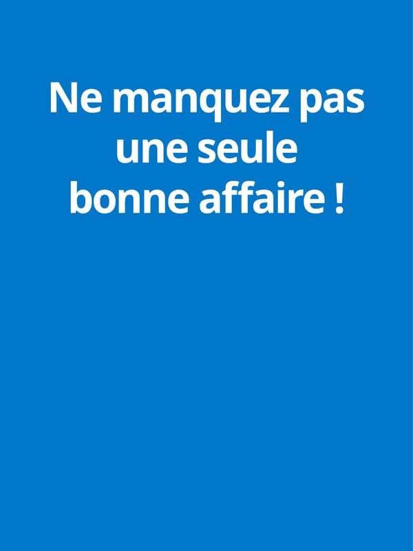 Ne manquez pas une seule bonne affaire !