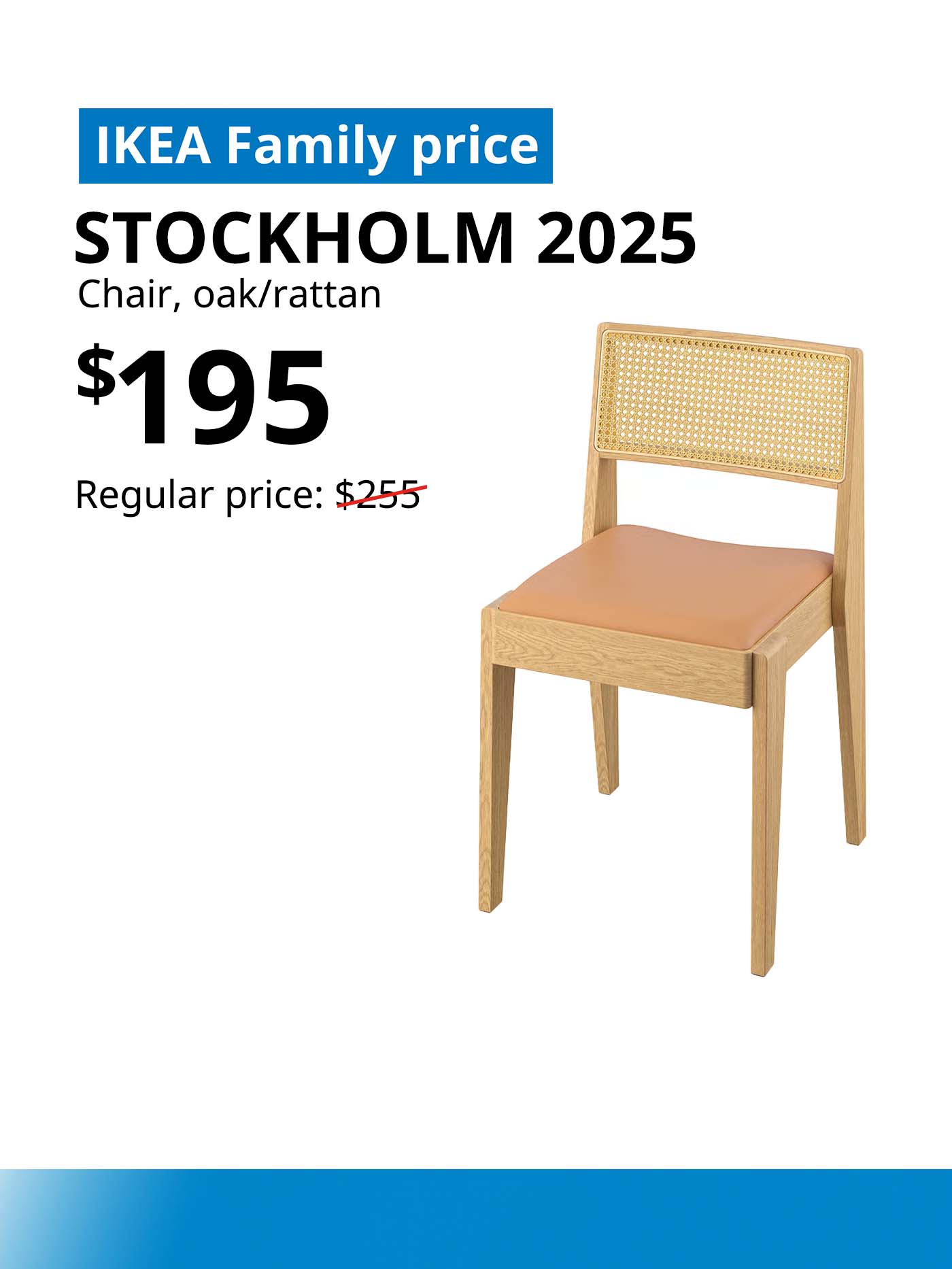 Oak/rattan STOCKHOLM 2025 chair, $195, IKEA Family price. Offer valid from 12-14 Dec 2025. IKEA 12.12 SALE