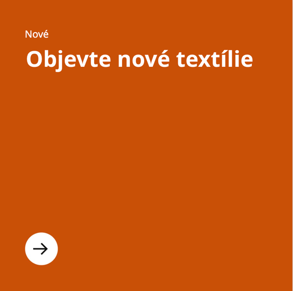 Objevte nové textílie.