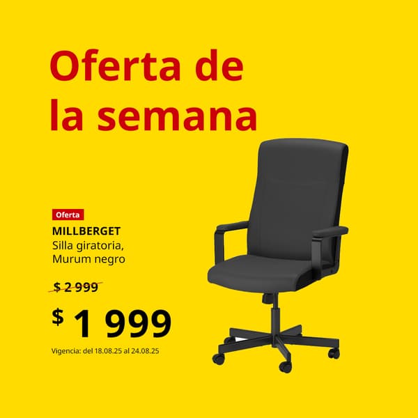 Oferta de la semana: MILLBERGET. Silla giratoria, marum negro. De $2999 a $1999. Precio válido del 18 al 24 de agosto de 2025