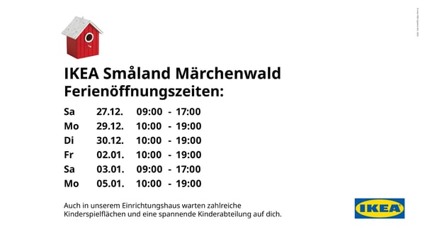 Offnungszeiten des IKEA Kinderparadieses SMÅLAND   nach den Weihnachtsfeiertagen von 27.12.2025 bis 5.1.2026. 