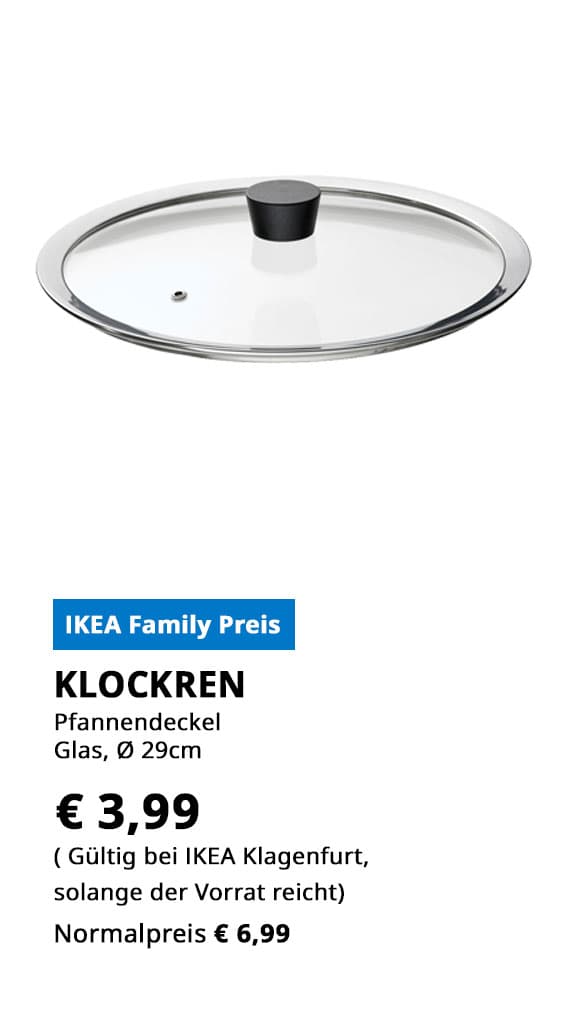  Pfannendeckel Klockren, Glas, Durchmesser 29cm, statt € 6,99 zum IKEA Family Preis von 3,99.