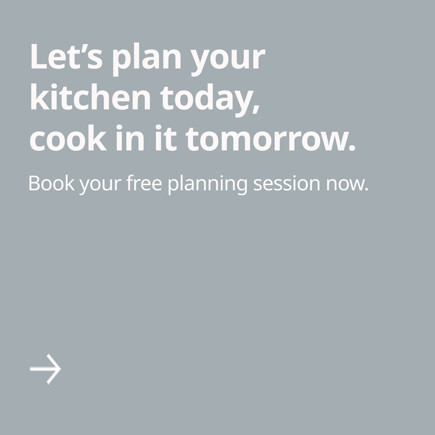 Plan your dream kitchen with us. Book your planning session now.