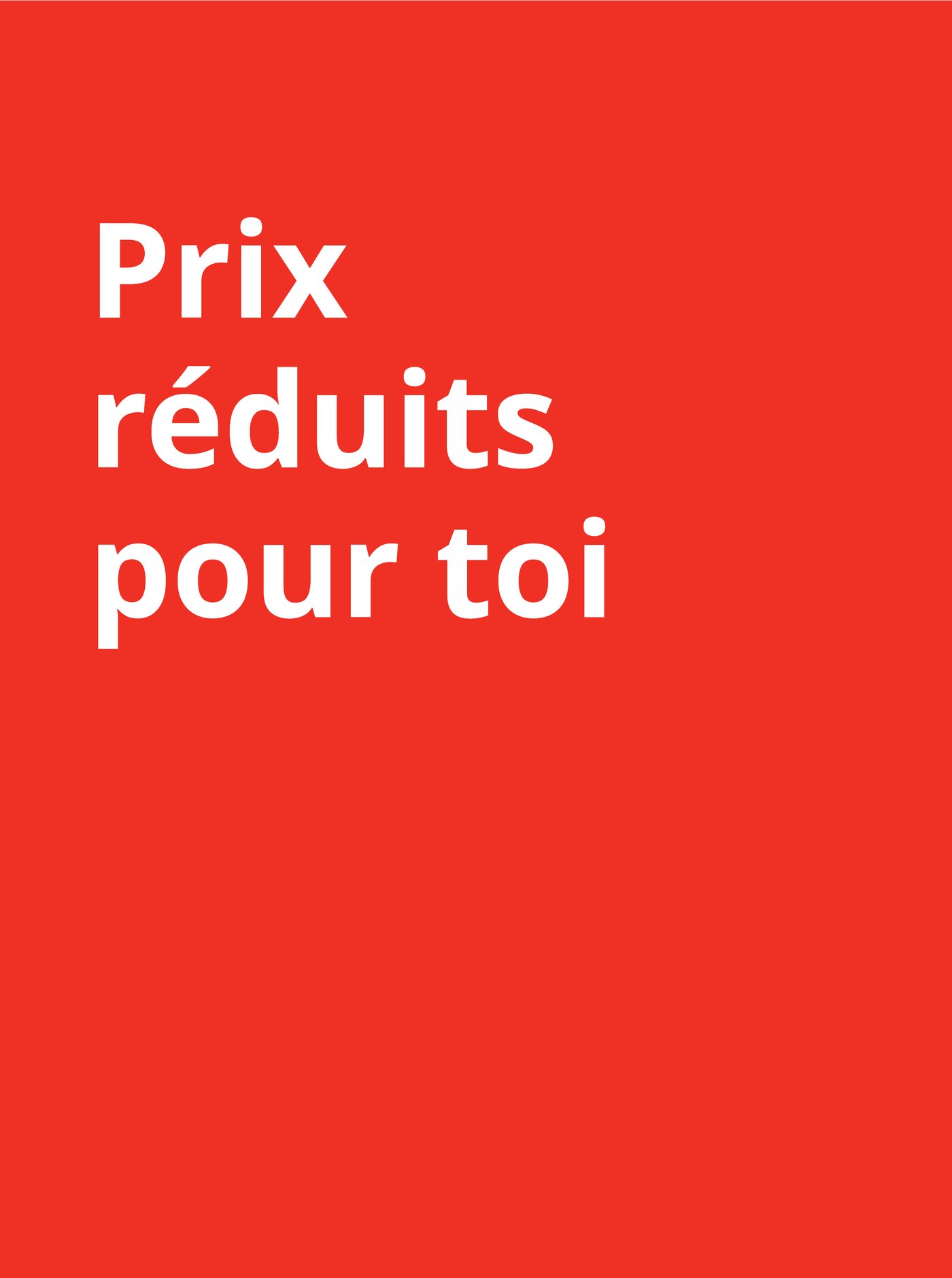 Prix réduits pour toi