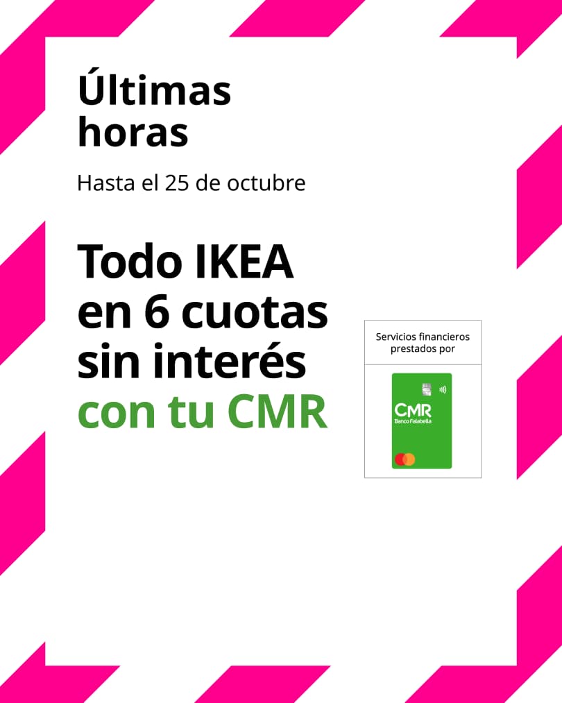 Promoción de últimas horas: hasta el 25 de octubre, todo IKEA en 6 cuotas sin interés con tarjeta CMR. Servicios financieros prestados por Banco Falabella.