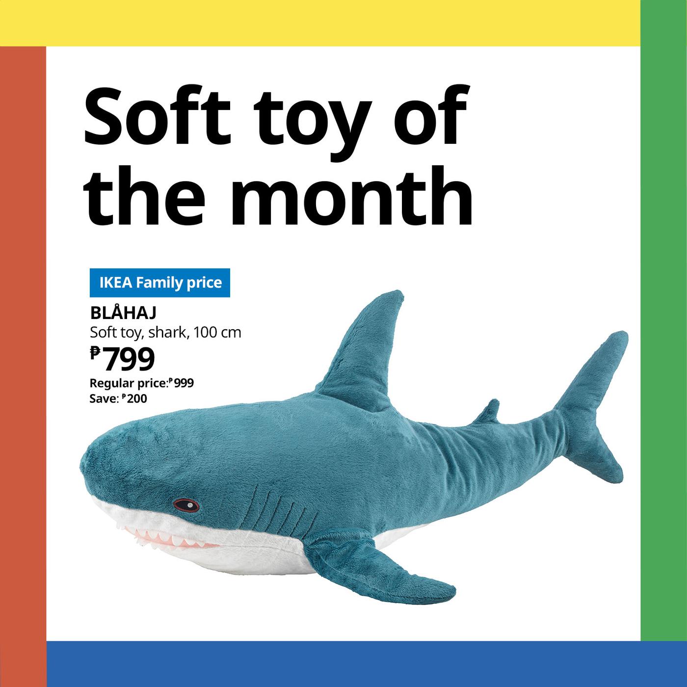 Promotional graphic for IKEA’s BLÅHAJ 100 cm soft toy shark, featuring the headline “Soft toy of the month,” a large blue plush shark, and pricing information showing an IKEA Family price of ₱799, regular price ₱999, and savings of ₱200.