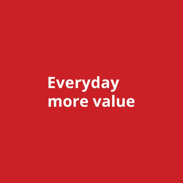 Quality You Trust, Prices You’ll Love – Everyday more value

It’s easier than ever to enable a better life at home with our favourite products at reduced prices. 

