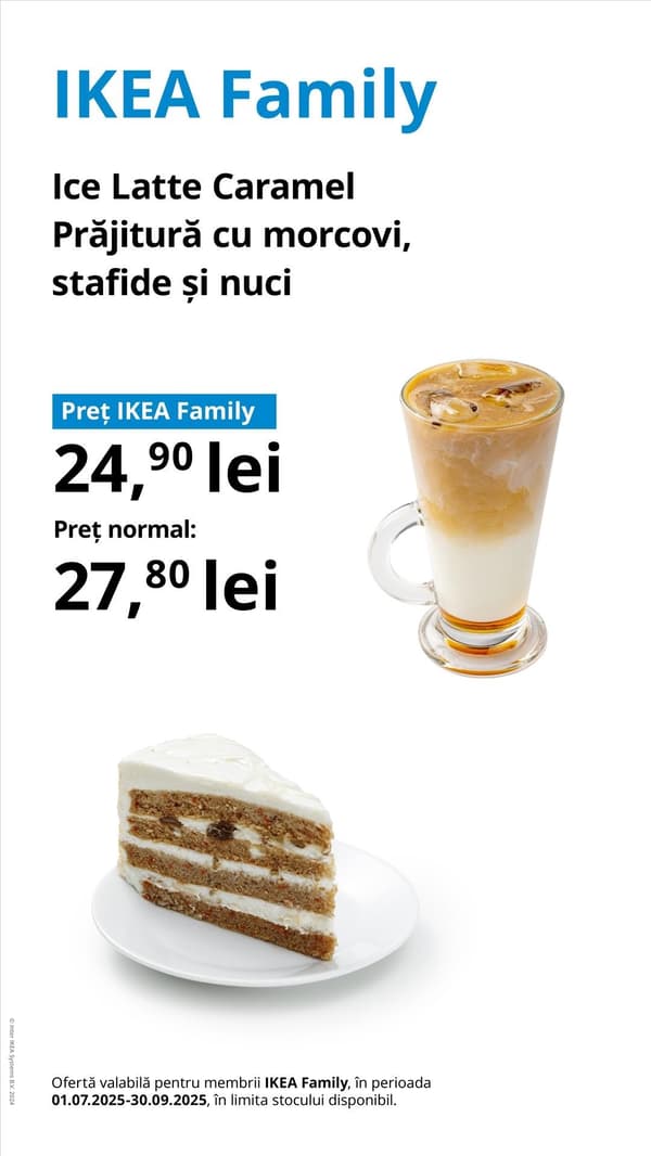 Reclamă IKEA Family cu un pahar de Ice Latte Caramel și o felie de prăjitură cu morcovi pe farfurie albă. Textul menționează prețuri promoționale și perioada ofertei.