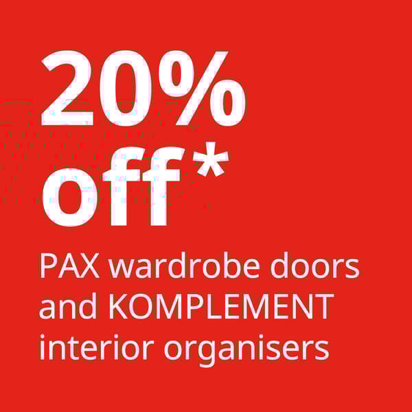 Red square with white text that reads "20% off* PAX wardrobe doors and KOMPLEMENT interior organisers." 