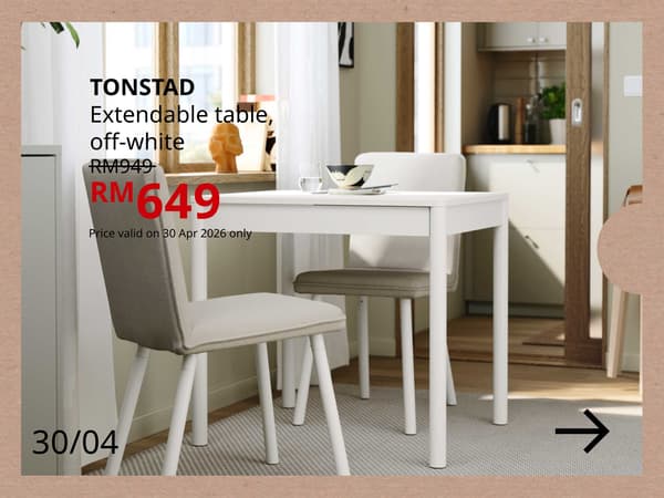 RM300 off 20600727 TONSTAD ext tbl 80/120x70 off-white AP	 T&Cs: Offer available on the specific offer date only, while stocks last. Limited to 2 pieces per customer per receipt. 