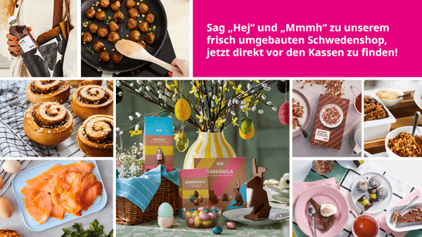 Sag „Hej“ und „Mmmh“ zu unserem frisch umgebauten Schwedenshop, jetzt direkt vor den Kassen zu finden!