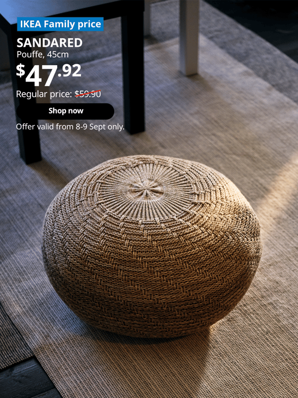 SANDARED pouffe on a carpet in the living room. Words on image read "IKEA Family Price, SANDARED, pouffe, 45cm, $47.92, Regular price, $59.90 with a slash, Add to cart, Offer valid from 8-9 Sept only"
