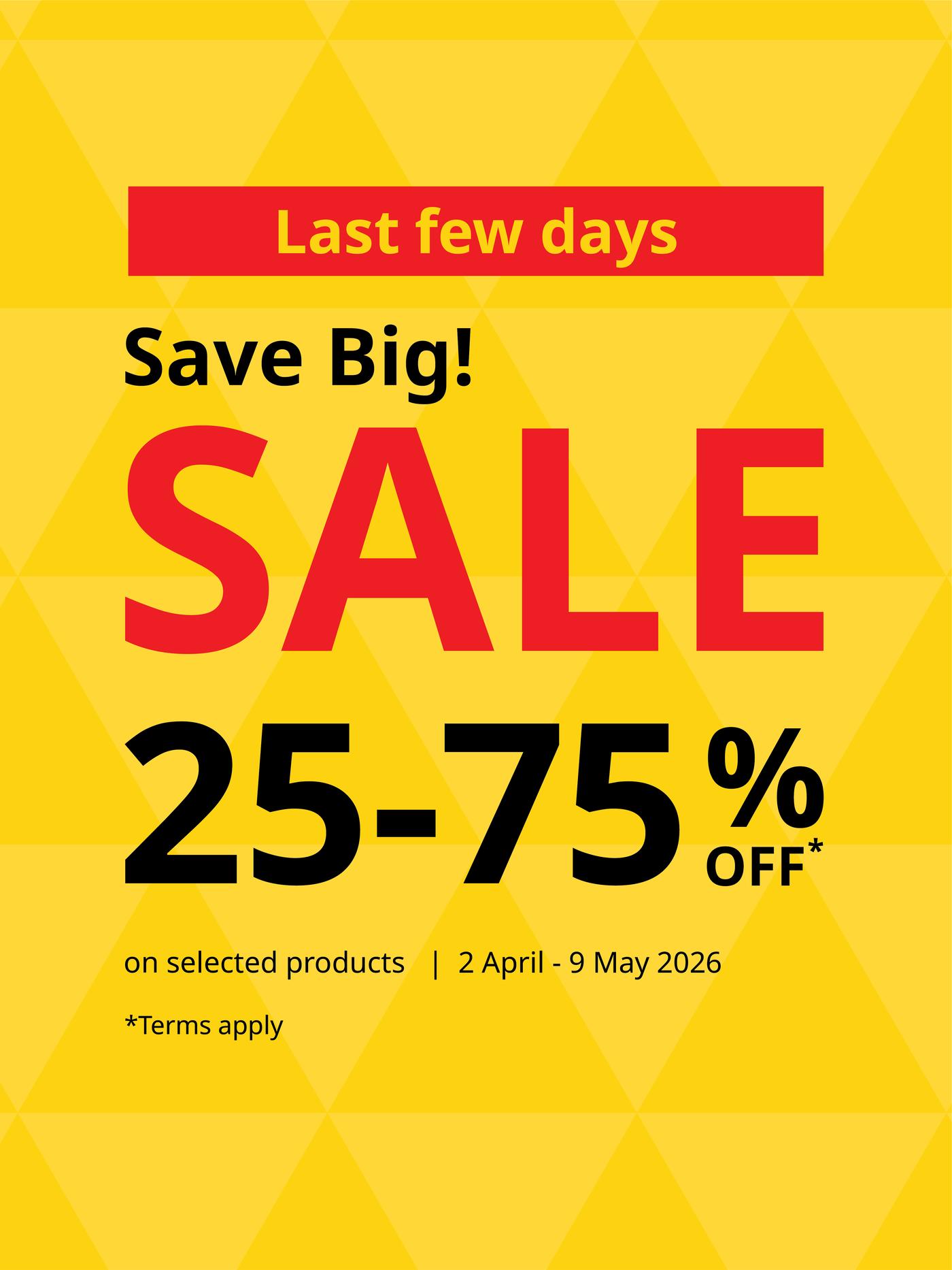 Save big! Sale 25-75% off 2nd April - 9 May 2026 