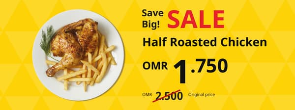 Save big, sale! Half roasted chicken OMR 1.750 instead of OMR 2.500
