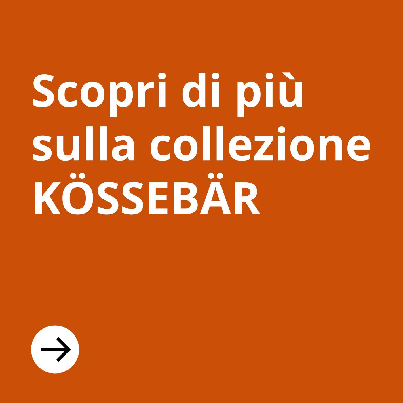Scopri di più sulla collezione KOSSEBAR