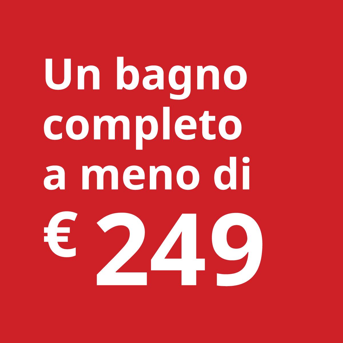 Scritta Un bagno completo a meno di €249 in bianco su fondo rosso