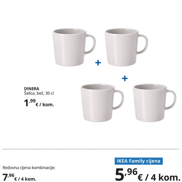 Set od četiri DINERA šalice svijetlosive boje s jednostavnom ručkom, idealne za svakodnevnu uporabu. Ispod proizvoda prikazane su redovna i IKEA Family cijena.