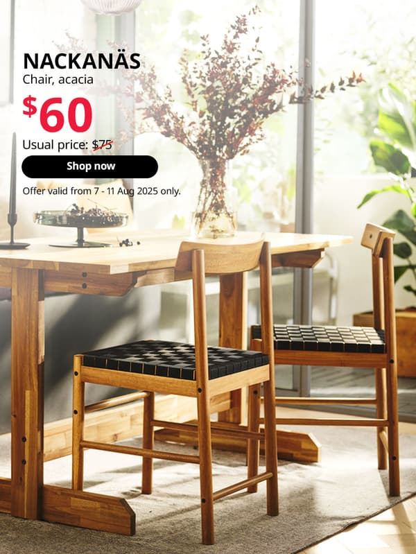 SG60. IKEA Singapore celebrates Singapore's 60th birthday with great furniture deals from 7 - 11 August. Offers are valid from 7 - 11 Aug 2025 only. NACKANÄS chair, acacia, $60. Usual price: $75.