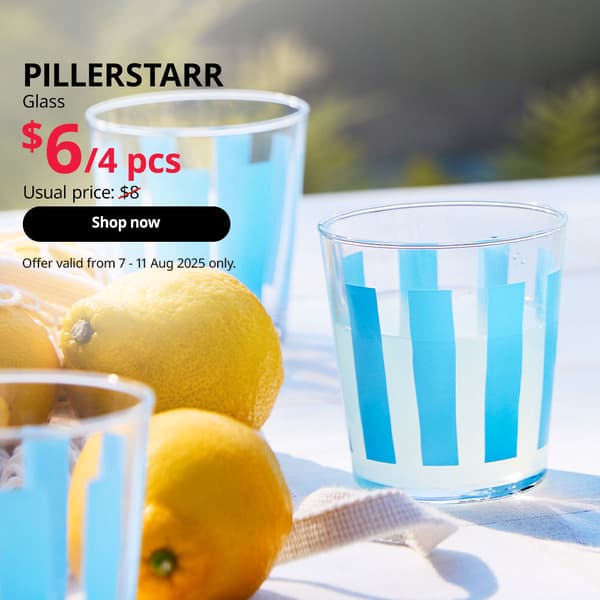 SG60. IKEA Singapore celebrates Singapore's 60th birthday with great furniture deals from 7 - 11 August. Offers are valid from 7 - 11 Aug 2025 only. PILLERSTARR glass, 30 cl. $6. Usual price: $8/4 pieces.