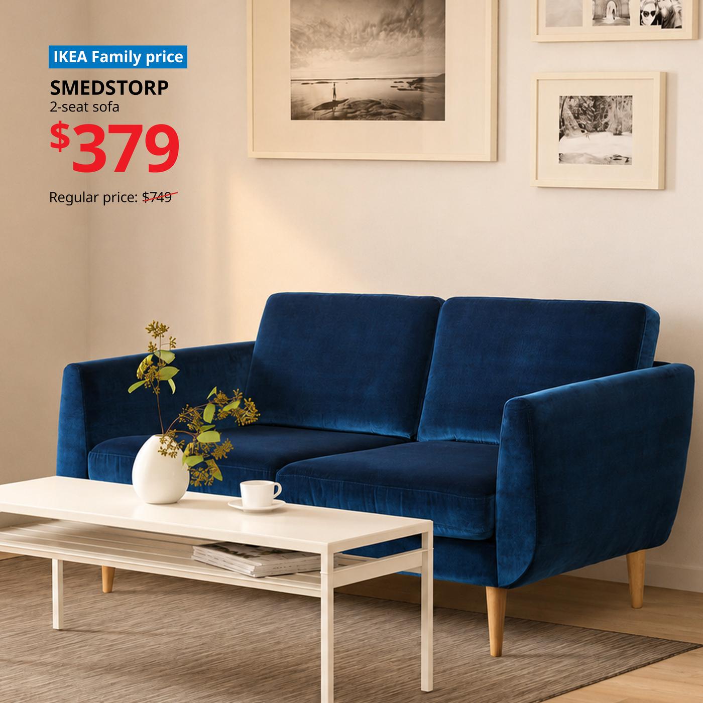 SMEDSTORP blue sofa in a living room placed behind a white coffee table. Words on image read "IKEA Family price, SMEDSTORP, 2-seat sofa, $379, regular price $749."