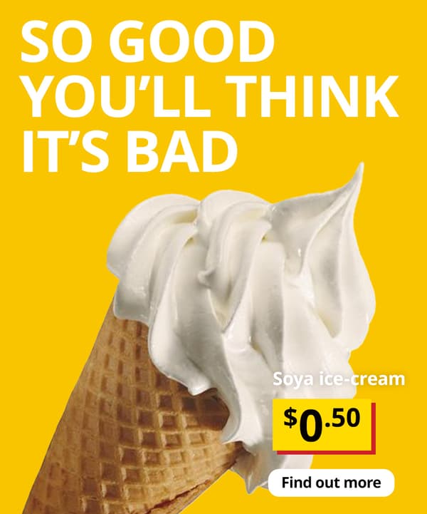 Soya ice cream with $0.50 lowest price tagging and plant food symbol against yellow background. Headline in caps reads: So good you'll think it's bad. Button reads: Find out more.