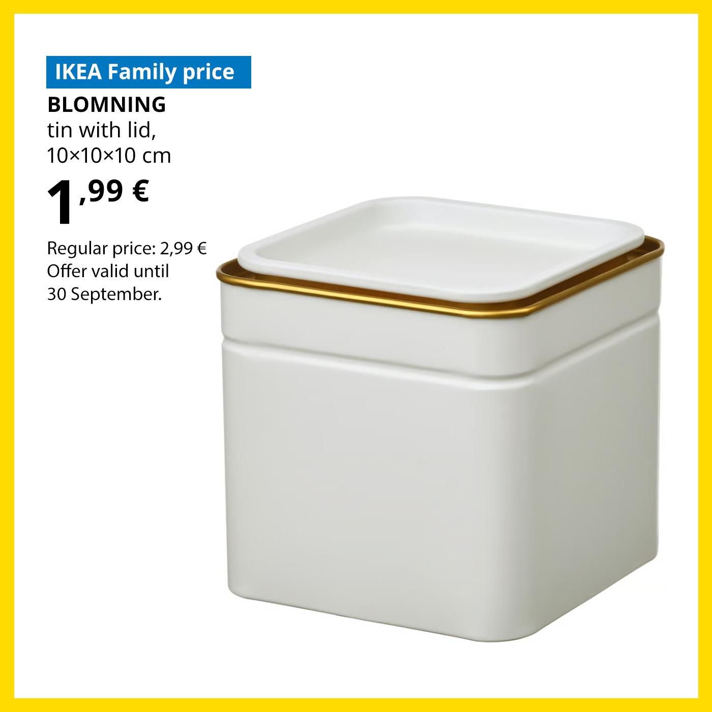 Special offer for IKEA Family club members: off-white BLOMNING tin with lid for 1,99 € (regular price 2,99 €).
