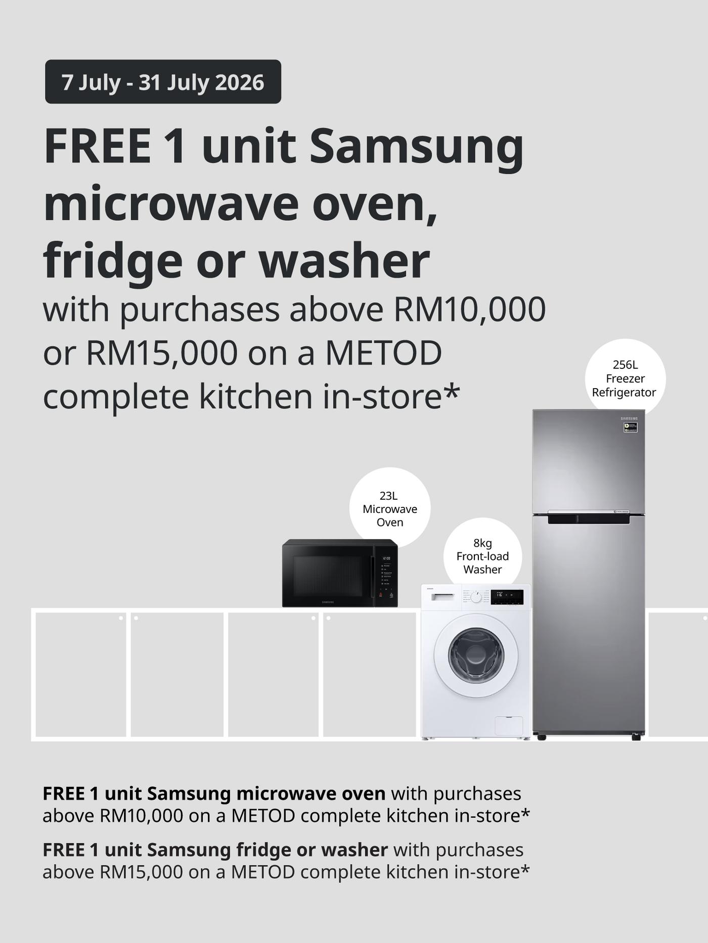 Spend RM10,000 or RM15,000 on a complete METOD kitchen in-store and enjoy a FREE gift.