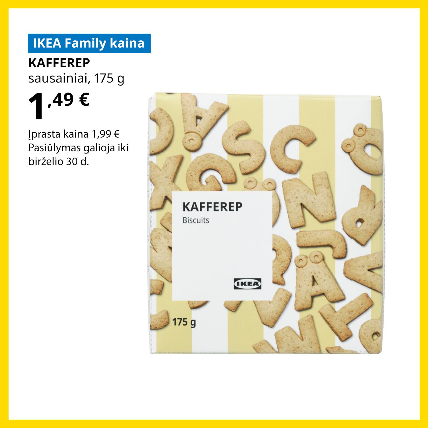 Švediškų maisto prekių parduotuvės pasiūlymas IKEA Family klubo nariams: raidžių formos sausainiai KAFFEREP už 1,49 € (įprasta kaina 1,99 €).