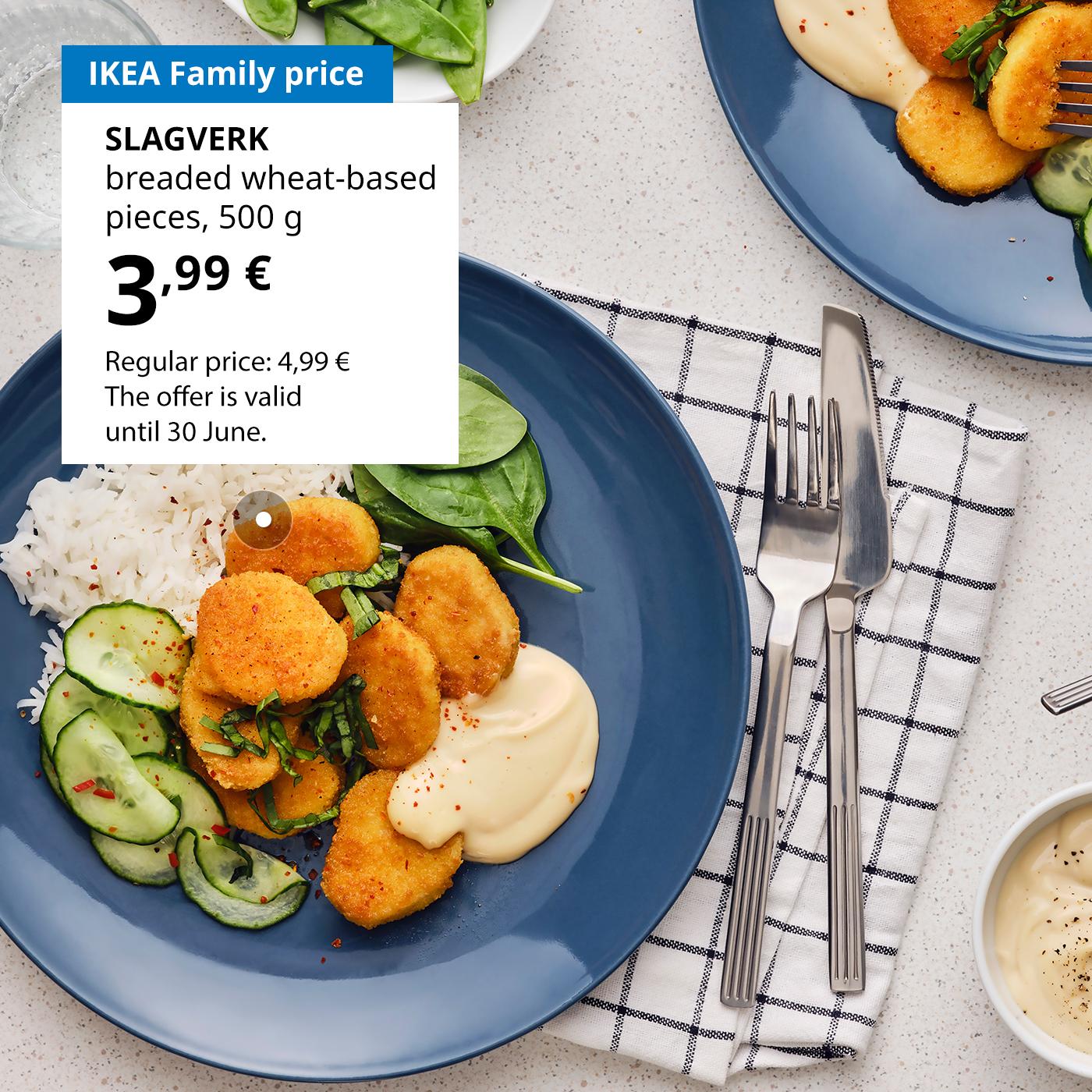 Swedish Food Market offer for IKEA Family club members: SLAGVERK breaded wheat-based pieces for 3,99 € (regular price 4,99 €).