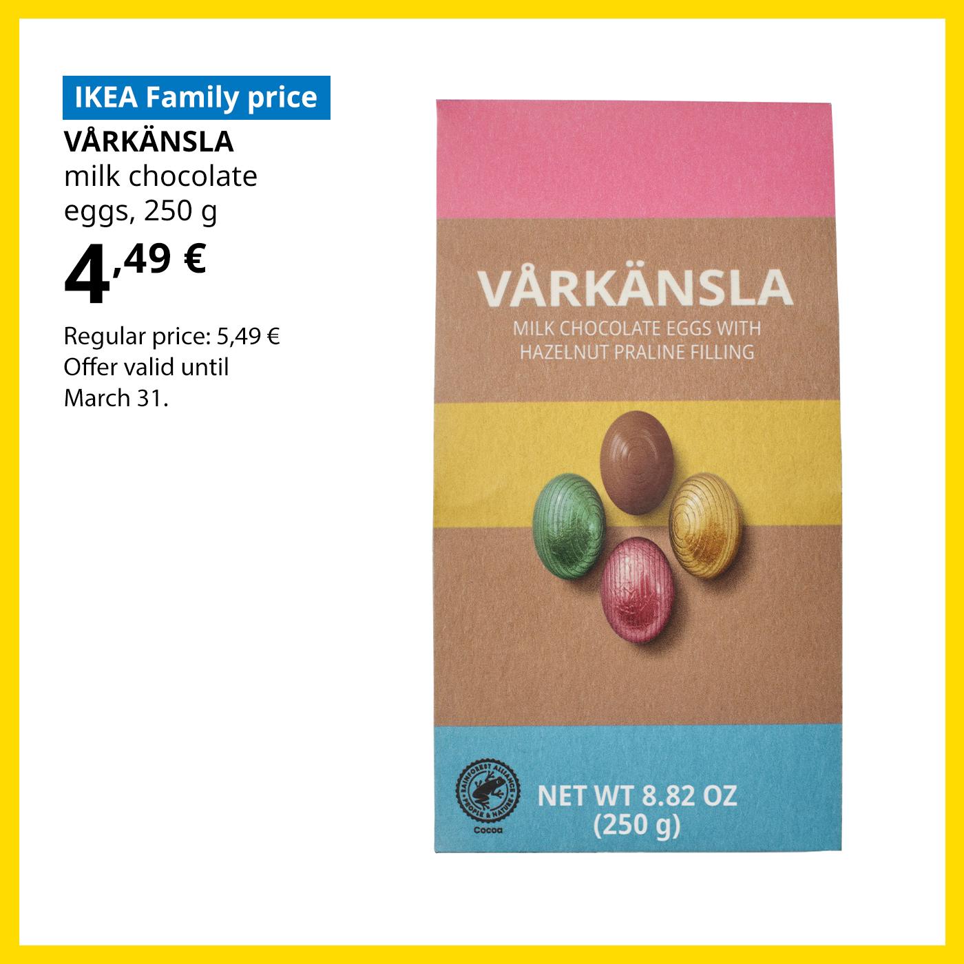 Swedish Food Market offer for IKEA Family club members: VÅRKÄNSLA milk chocolate eggs with hazelnut filling for 4,49 € (regular price 5,49 €).