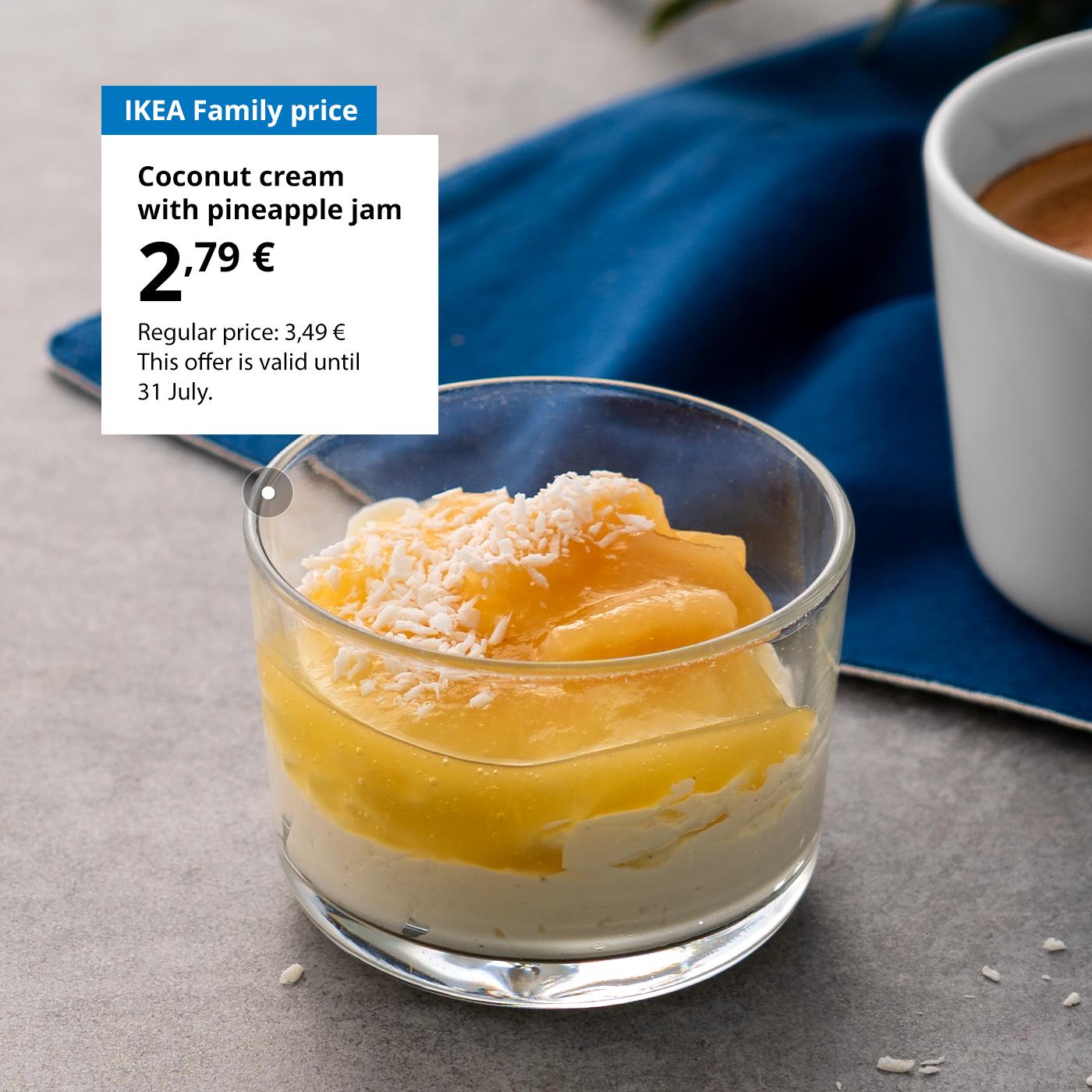 Swedish Restaurant offer for IKEA Family club members: coconut cream with pineapple jam for 2,79 € (regular price 3,49 €).