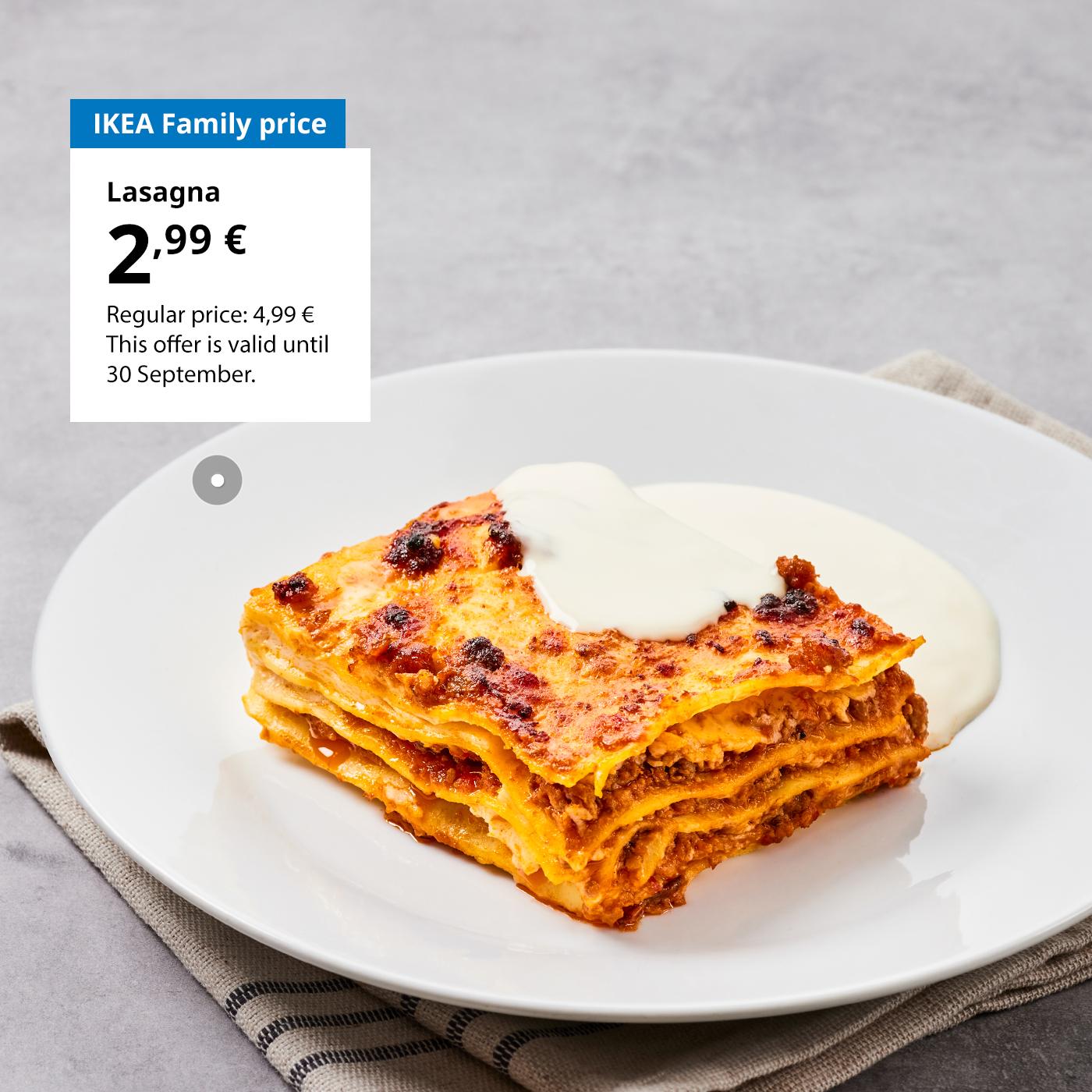 Swedish Restaurant offer for IKEA Family club members: lasagna for 2,99 € (regular price 4,99 €).