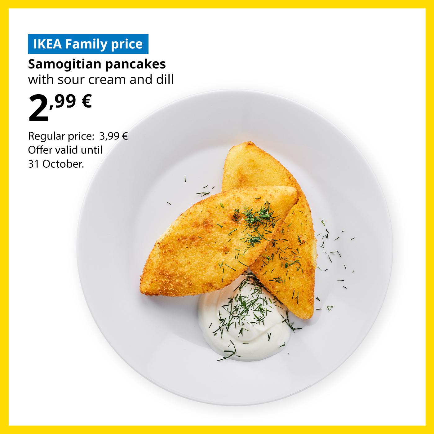 Swedish Restaurant offer for IKEA Family club members: Samogitian pancakes with sour cream and dill for 2,99 € (regular price 3,99 €).