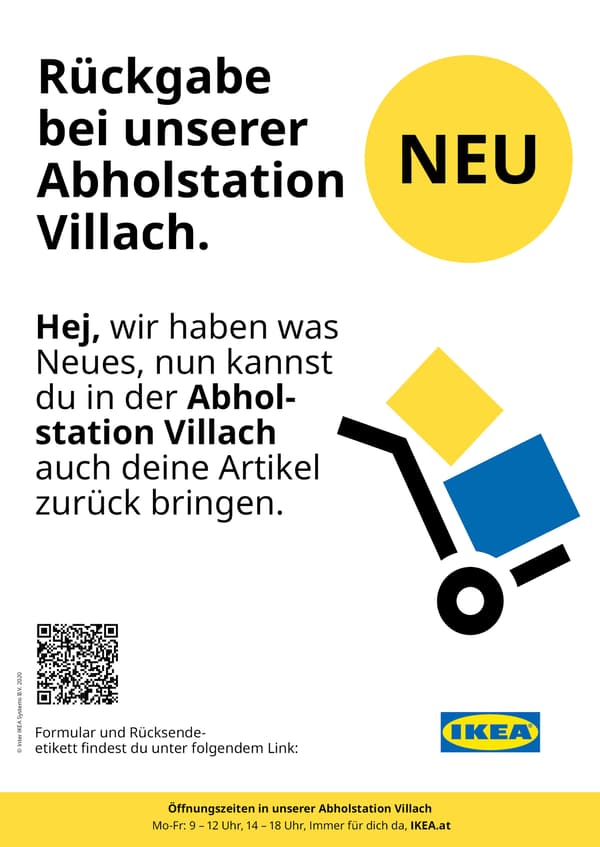 Symbolbild einer Sackkarre mit zwei Paketen darauf und IKEA-Werbegrafik mit Text:
„Rückgabe bei unserer Abholstation Villach. NEU. Hej, wir haben was Neues, nun kannst du in der Abholstation Villach auch deine Artikel zurück bringen.“
Darunter QR-Code und Hinweis auf die Rücksendeinformationen 