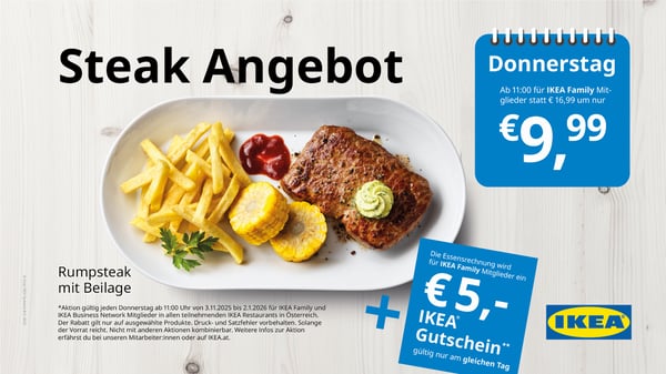 Tagesangebot Mittwoch: Rumpsteak
Ab 11:00 Uhr für Family Mitglieder statt €16,99 um nur €9,99