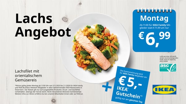 Tagesangebot Montag: Lachs Angebot (Lachsfilet mit orientalischem Gemüsereis)
Ab 11:00 Uhr für Family Mitglieder statt €11,99 um nur €6,99