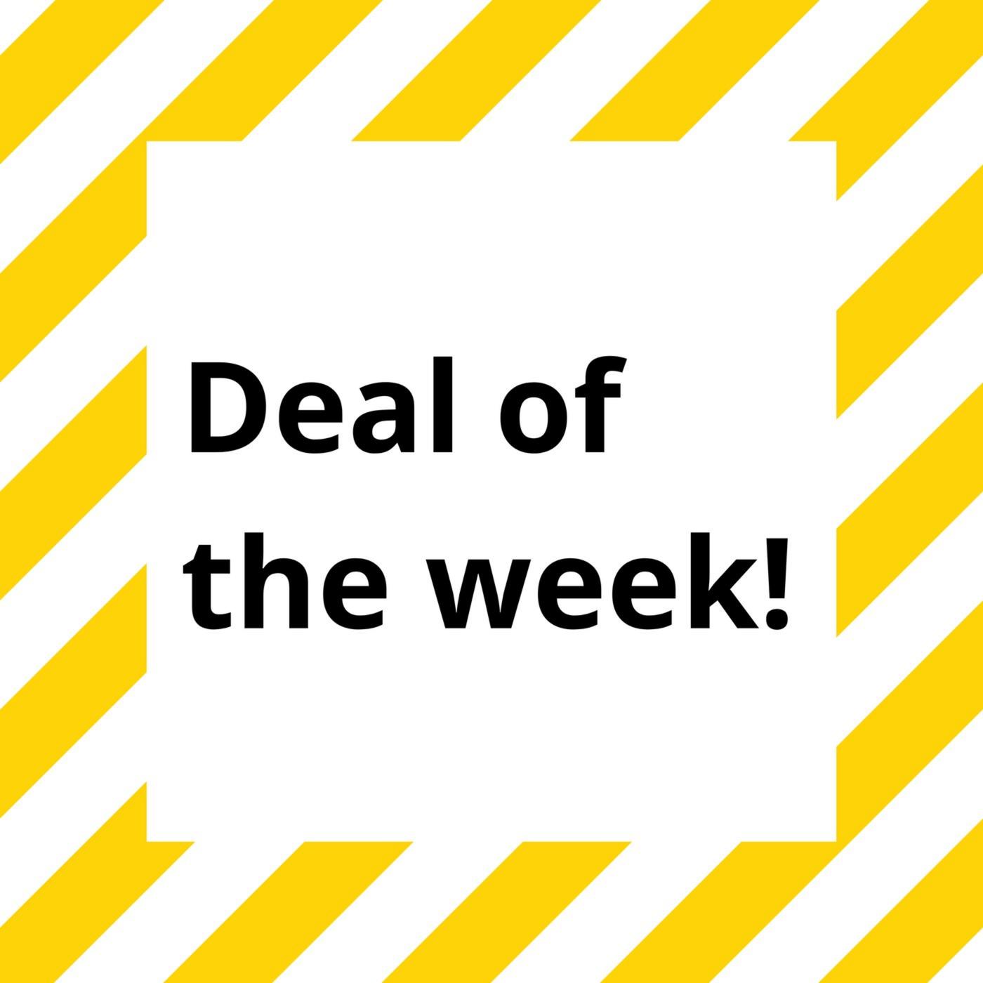 Text with “Deal of the week!”